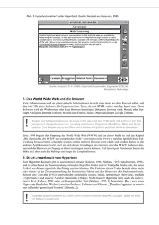 Die Bezeichnung Hypertext spiegelt die historische Entstehung wider: Es wurde zunächst tatsächlich an
reine Textsysteme ge...