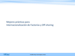 Mejores prácticas para  Internacionalización de Factorías y Off-shoring 