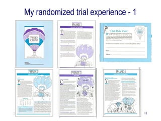 2/8/2011 Intervention studies 11
My randomized trial experience - 1
 