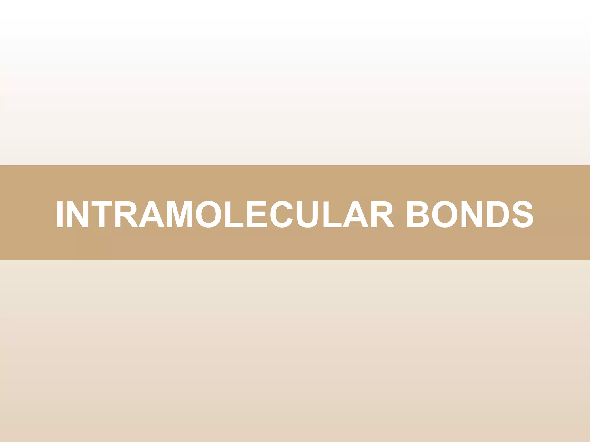 05 intramolecular bonds | PPT