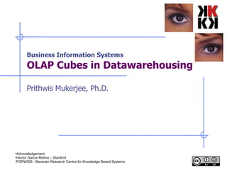 Business Information Systems OLAP Cubes in Datawarehousing Prithwis Mukerjee, Ph.D. ,[object Object],[object Object],[object Object]