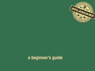 a beginner’s guide
 