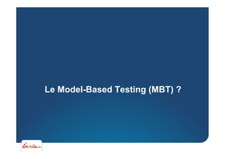 Le Model-Based Testing (MBT) ?
 