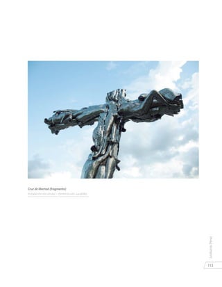 113
LeobardoPérez
Cruz de libertad (fragmento)
Instalación escultural - dimensiones variables.
 