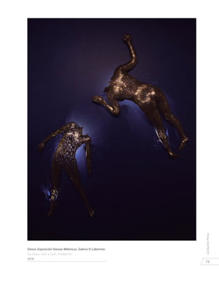 73
LeobardoPérez
Danza. Exposición Danzas Miténicas. Galería El Laberinto
Escultura, color y luces. Instalación.
2018
 