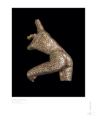 85
LeobardoPérez
Soldadura sobre monedas
80 x 73 x 25 cm.
 