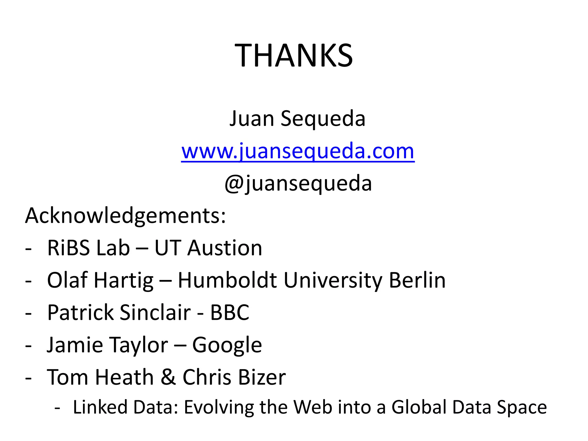 THANKSJuan Sequedawww.juansequeda.com@juansequedaAcknowledgements: RiBS Lab – UT Austion