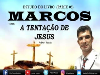 MARCOS (PARTE 05) A TENTAÇÃO DE JESUS