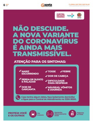 Abril
2021
6 www.gazetadosantacandida.com.br
O JORNAL QUE TEM O QUE FALAR
 