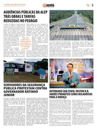 3
Maio
2021
www.gazetadosantacandida.com.br
O JORNAL QUE TEM O QUE FALAR
A história do pedágio no Paraná sempre foi
marcada com desagrado e conﬂitos, levando
seus autores saírem de cena nestes ﬁnais de 25
anos. “ A vontade do povo paranaense é não ter
pedágio e não se roubado por mais de 30 anos’’;
foram com essas palavras que o deputado
Requião Filho desmente propaganda pró-
pedágio de Ratinho Jr, no Paraná. "Comemorar
o ﬁm dos contratos de pedágio como se fosse
obra sua, é algo constrangedor! É
chamar o povo de burro... E pior,
os atuais contratos terminam e ele
sequer cobra os R$ 10 bilhões que
as pedageiras arrecadaram A
MAIS durante as últimas décadas
no PR", declarou o deputado em
suas redes sociais.
O presidente da Assembleia,
deputado Ademar Traiano,
participou no dia 21 de maio na entrevista
coletiva, transmitida ao vivo, com o governador
Carlos Massa Ratinho Junior, o secretário de
Infraestrutura, Sandro Alex e o vice-
governador Darci Piana, quando foi exposta ao
Estado detalhes da nova modelagem da
concessão de estradas no Paraná. Um modelo
vantajoso para os paranaenses que foi
conquistado com duras negociações com o
governo federal, que foi obtido com uma ampla
mobilização do Estado, promovida pela
Assembleia Legislativa, realizando audiências
públicas pelo Estado inteiro e pelo setor
produtivo do Paraná. “Ninguém mais
aguentava transitar em estradas
precárias pagando uma tarifa
abusiva”, destacou Traiano,
exaltando a conquista do Estado de
um novo modelo para a concessão
de estradas.
“Quero dividir essa conquista com
todos os deputados da Assembleia,
independente de partido político.
Eles atenderam meu apelo que não
se politize a questão e se trabalhasse a questão
técnica. Meu apelo foi atendido e hoje estamos
colhendo esse resultado, que será benéﬁco para
toda a sociedade paranaense”, sublinhou. “A
politização do pedágio já ocorreu no passado e
só nos trouxe transtornos e um imenso passivo.
Agora, sob a liderança do governador Ratinho
Junior, o Paraná dá um exemplo de maturidade
e muda o rumo das concessões no Brasil”, disse
Traiano, que destacou a importância da
bancada federal do Paraná.
Os deputados Arilson Chiorato (PT) e Requião
Filho (MDB) entraram neste mês de maio com
ação popular na Justiça Federal pedindo o
ressarcimento de R$ 10 bilhões, valor recebido
ilegalmente pelas concessionárias de pedágio
no Paraná por obras não realizadas. A ação
pede também liminar para bloqueio e
sequestro de bens e ativos das concessionárias
para garantir a devolução do valor cobrado
ilegalmente.
Valor, que deverá ser ressarcido pelas
concessionárias, será destinado para a
realização de obras de duplicação, que ainda
não foram executadas, mas estavam previstas
em contrato, ou para aquelas que a justiça
determinar a construção.
AUDIÊNCIAS PÚBLICAS DA ALEP
TRÁS OBRAS ETARIFAS
REDUZIDAS NO PEDÁGIO
Um grupo de policiais penais do Paraná
realizaram na manhã do 19 maio, um ato no
Centro Cívico, em Curitiba, para protestar
contra o não pagamento da primeira
promoção de mais de 900 servidores da
categoria.
A Data-base é um direito constitucional que
está sendo negado aos trabalhadores da
segurança pública do Paraná há 05 anos. São
quase 30% de defasagem salarial, um total
desrespeito com quem arrisca a vida pela
sociedade segundo dados do sindicato.
Diante desse descaso, uma grande carreata
foi realizada no dia 25 de maio, saiu do
Parque Barigui seguiu até o Palácio Iguaçu. O
protesto foi organizado pela UFS (União das
Forças de Segurança) que engloba; Sidarspen
(Sindicato dos Policiais Penais do Estado do
Paraná), Sinclapol (Sindicato das Classes
Policiais do Estado do Paraná),Simpoapar
(Sindicato dos Peritos e O ciais do Estado do
Paraná), Sidepol ( Sindicato dos Delegados de
Polícia do Estado do Paraná) e associações
como a Adepol ( Associação dos Delegados
de Polícia do Paraná). Daniel Prestes
Fagundes, presidente da Adepol diz;
“servidores vivem a ‘pior’ crise da história e
relação às condições de trabalho. A crise de
recursos humanos, acúmulo de serviços e
assim de nimos como uma escravidão
disfarçada. Kamil Salmen diz que apenas 50%
do efetivo para atendimento da população,
monitoramento de delegacias e diligências.
Estamos com muitas perdas de policiais pela
pandemia e suicídios ou morreram no ofício.
Além de Curitiba o protesto ocorreu também
em Pato Branco, Cascavel, Guarapuava e
União da Vitória. Categoria promete mais
protestos com caminhadas pela Capital no
mês de junho.
SERVIDORES DA SEGURANÇA
PUBLICA PROTESTAM CONTRA
GOVERNADOR RATINHO
JUNIOR
Pastor que prometeu soluções milagrosas para a
Covid-19 está internado em hospital de alto
padrão para tratar da doença. Líder da Igreja
Internacional da Graça de Deus, R.R. Soares
chegou a anunciar 'água consagrada' como cura
O fundador da Igreja Internacional da Graça de
Deus, pastor R. R. Soares, está internado com
Covid-19 no Rio de Janeiro, após haver
promovido curas milagrosas contra a doença.
Dentre as promessas, havia a água “consagrada”
por ele.
Ele está desde sexta-feira (4) no Hospital Copa
Star, em Copacabana, de acordo com o portal
Uol. Não há mais informações sobre seu estado
de saúde e não se sabe se o pastor se vacinou
contra a Covid-19.
No começo da pandemia, Soares pedia doações
a sua igreja, ao mesmo tempo que promovia
curas para livrar ﬁéis da contaminação. Em
abril, ele ensinou uma oração-comando, que
tiraria o vírus do corpo:
“Corona, sai daquela pessoa no hospital agora,
em nome de Jesus Cristo. Vai embora, acabou.
A bênção chegou e todo o mal está desfeito.
Em nome de Jesus Cristo. Aí você levanta os
braços e diga: ‘Obrigado, Jesus, eu creio”.
Em maio, foi a vez de promover a “água
consagrada” que, junto com as orações, traria a
cura da doença, novamente pedindo doações a
sua igreja.
A Igreja Internacional da Graça de Deus foi
fundada em 1980 por R. R. Soares, após um
rompimento com Edir Macedo, seu cunhado,
com quem fundou a Igreja Universal do Reino
de Deus. Soares também é dono da RIT TV e
da Nossa TV, e apresenta o programa Show da
Fé, exibido da Band e na Rede TV!.
Foto:Reprodução
INTERNADO COM COVID, PASTOR R.R.
SOARES PROMETEU CURAS MILAGROSAS
PARA A DOENÇA
“Queremos
proporcionar
cidadania digital
aos curitibanos. A
cidade inteligente é
um espaço de
qualidade”
 