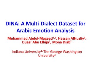 P05- DINA: A Multi-Dialect Dataset for Arabic Emotion Analysis | PPTX