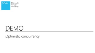 DEMO
Optimistic concurrency
 