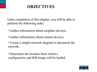 OBJECTIVES Upon completion of this chapter, you will be able to perform the following tasks: ,[object Object],[object Object],[object Object],[object Object]