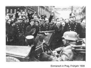 Einmarsch in Prag, Frühjahr 1939 