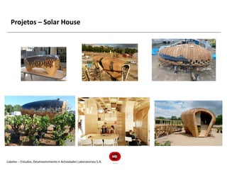 Projetos – Solar House




Labelec – Estudos, Desenvolvimento e Actividades Laboratoriais S.A.
 