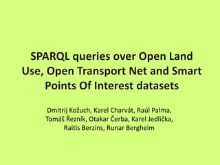 05 SPARQL queries over Open Land Use, Open Transport Net and Smart Points Of Interest datasets
