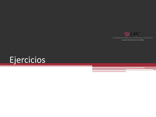 Ejercicios
 