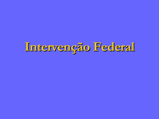 Intervenção Federal 