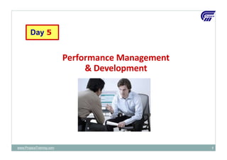 Performance Management
& Development
Day 5
www.ProjacsTraining.com 1
 