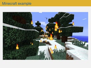 Minecraft example
 