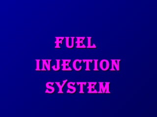 FFUUEELL 
IINNJJEECCTTIIOONN 
SSYYSSTTEEMM 
 