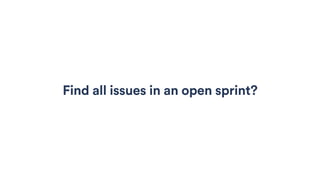 Find all issues in an open sprint?
 