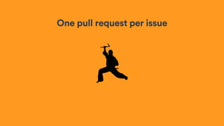 One pull request per issue
 