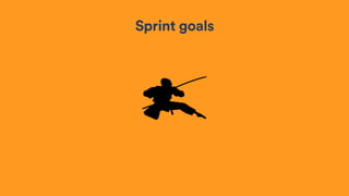 Sprint goals
 