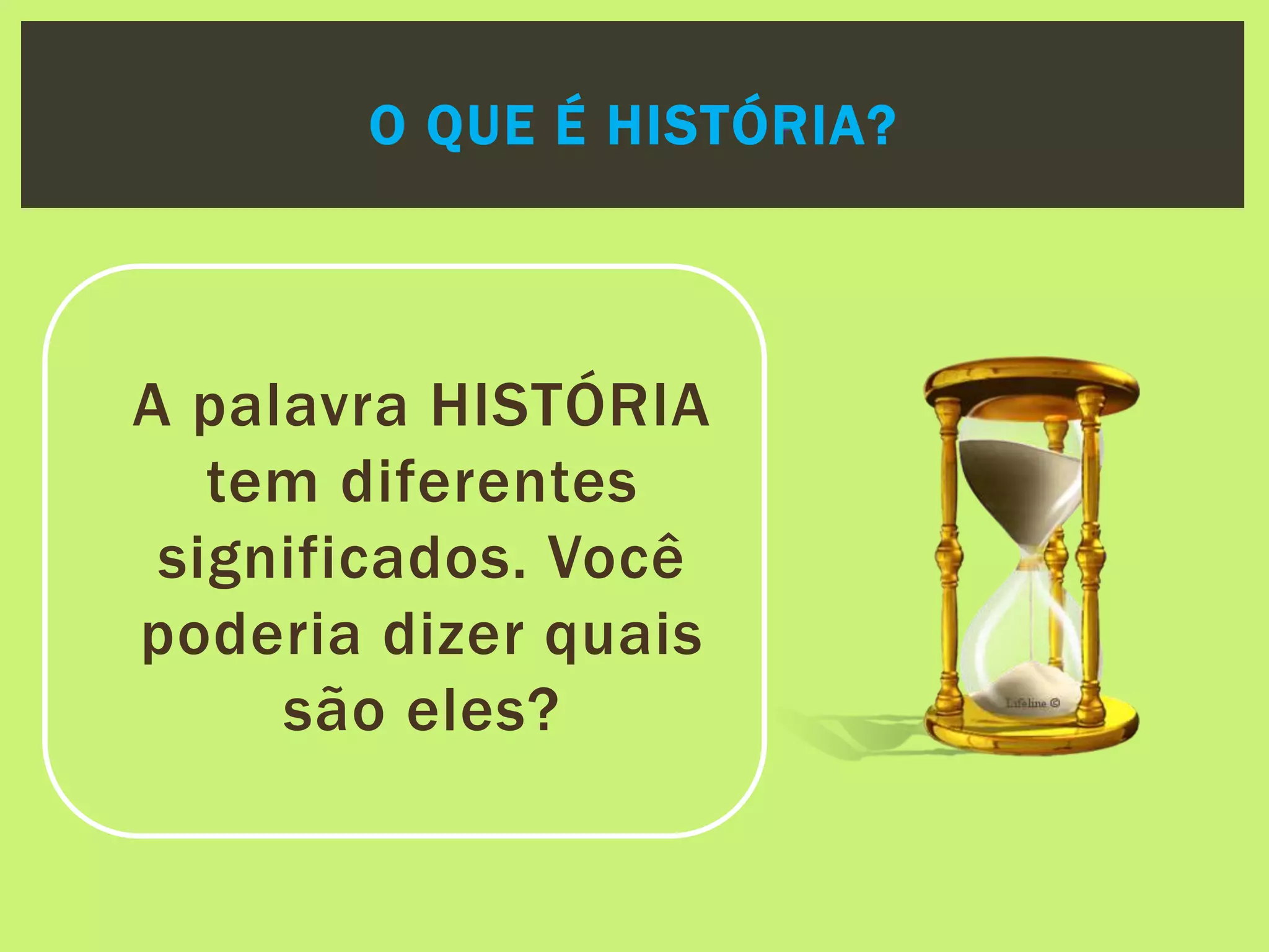 05 por que estudamos história | PPT