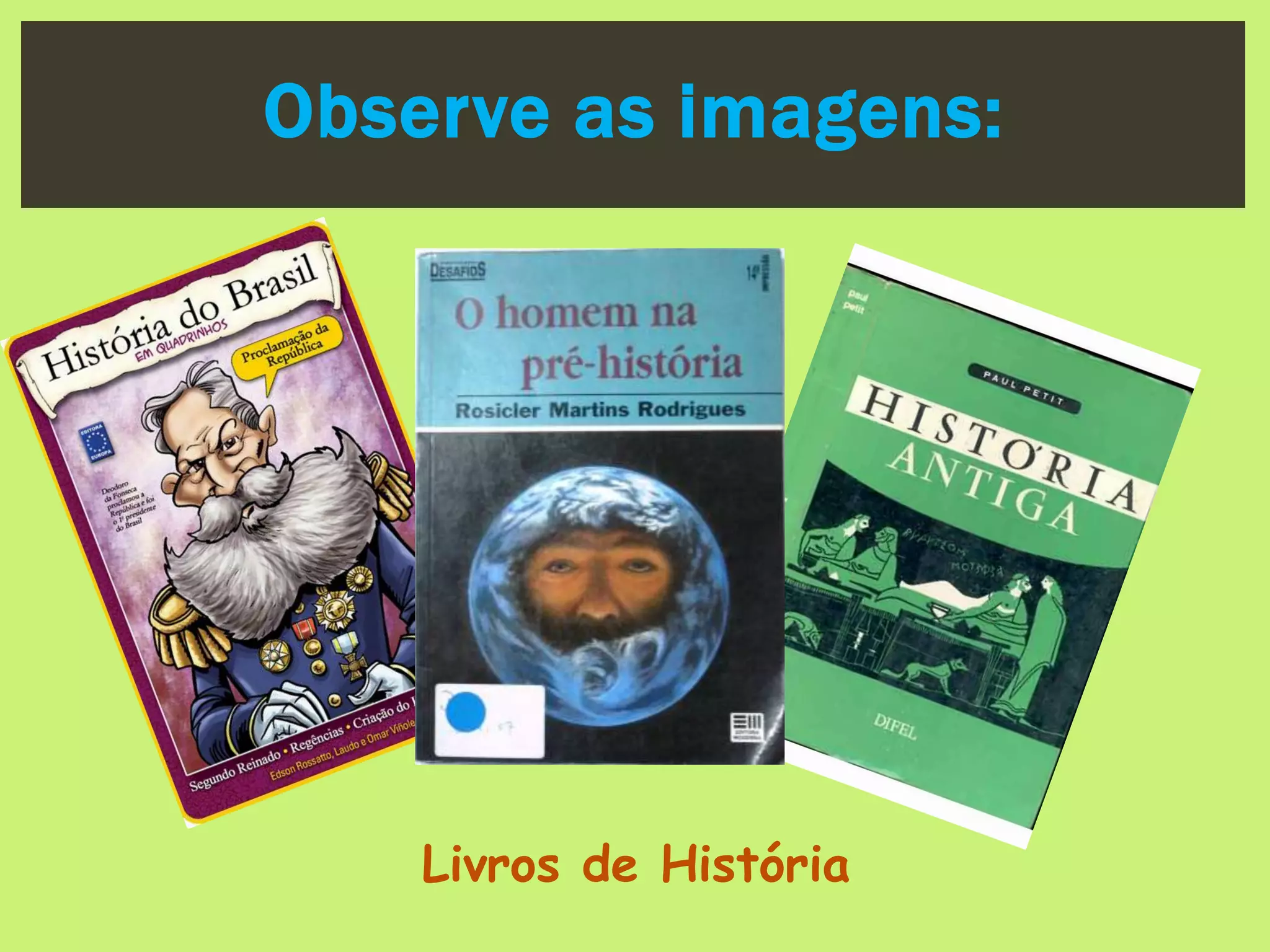 05 por que estudamos história | PPT