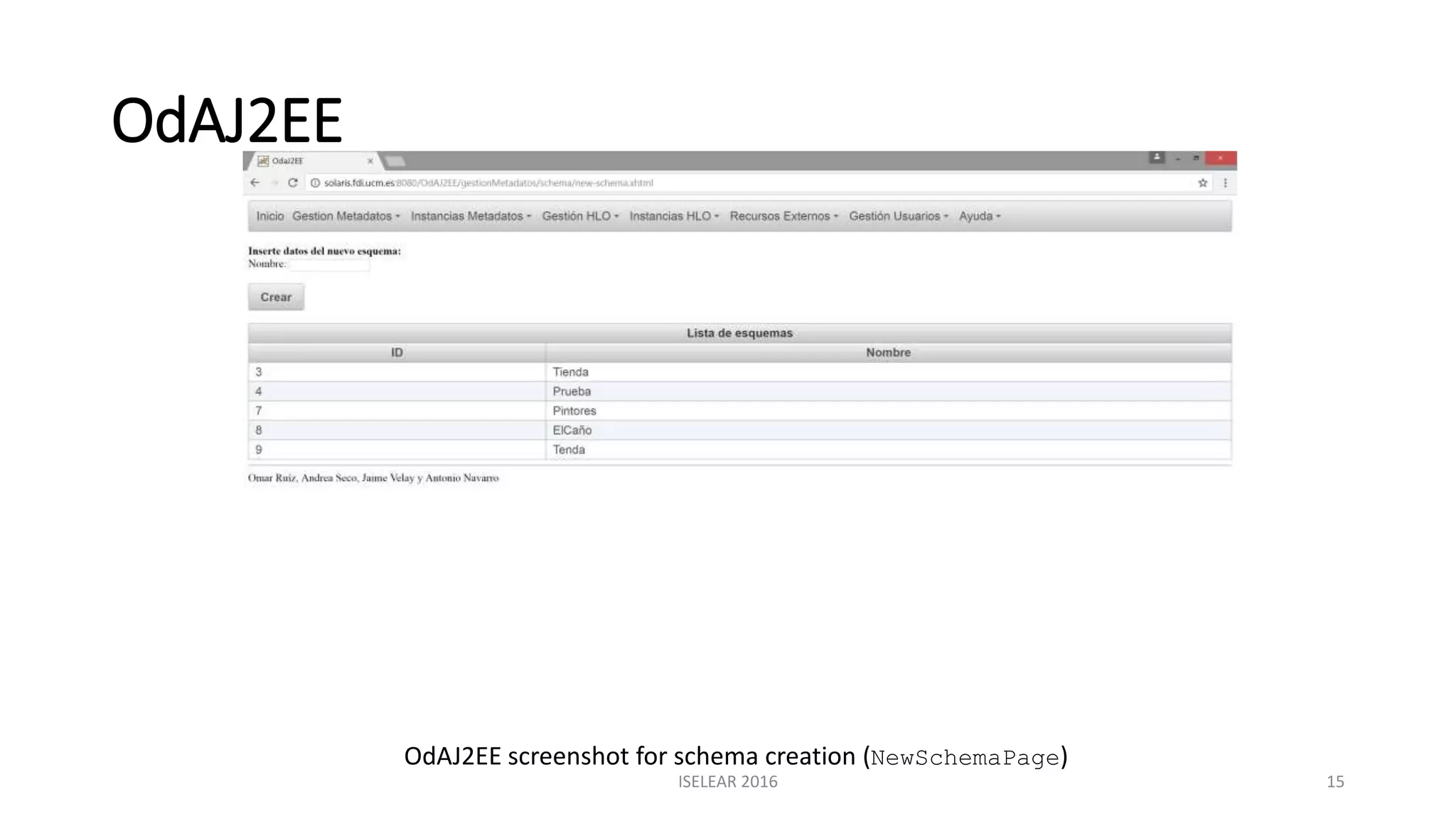 OdAJ2EE
ISELEAR 2016 15
OdAJ2EE screenshot for schema creation (NewSchemaPage)
 