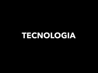 TECNOLOGIA
 