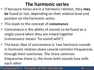 Alexis Baskind
• If two pure tones are in a harmonic relation, they may
be fused or not, depending on their relative level...