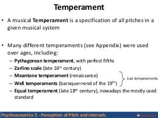 Alexis Baskind
• A musical Temperament is a specification of all pitches in a
given musical system
• Many different temper...