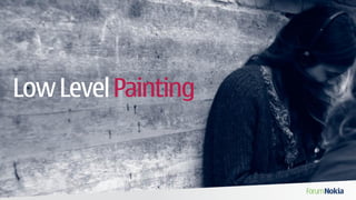 Low Level Painting
 
