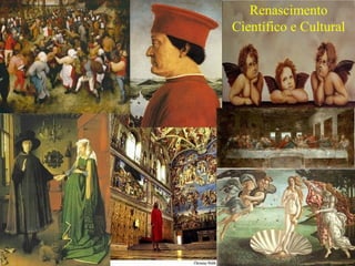 Renascimento
Científico e Cultural
 