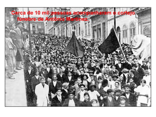 Cerca de 10 mil pessoas acompanharam o cortejo
fúnebre de Antônio Martinez.
 