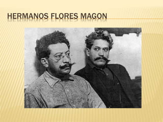 HERMANOS FLORES MAGON
 