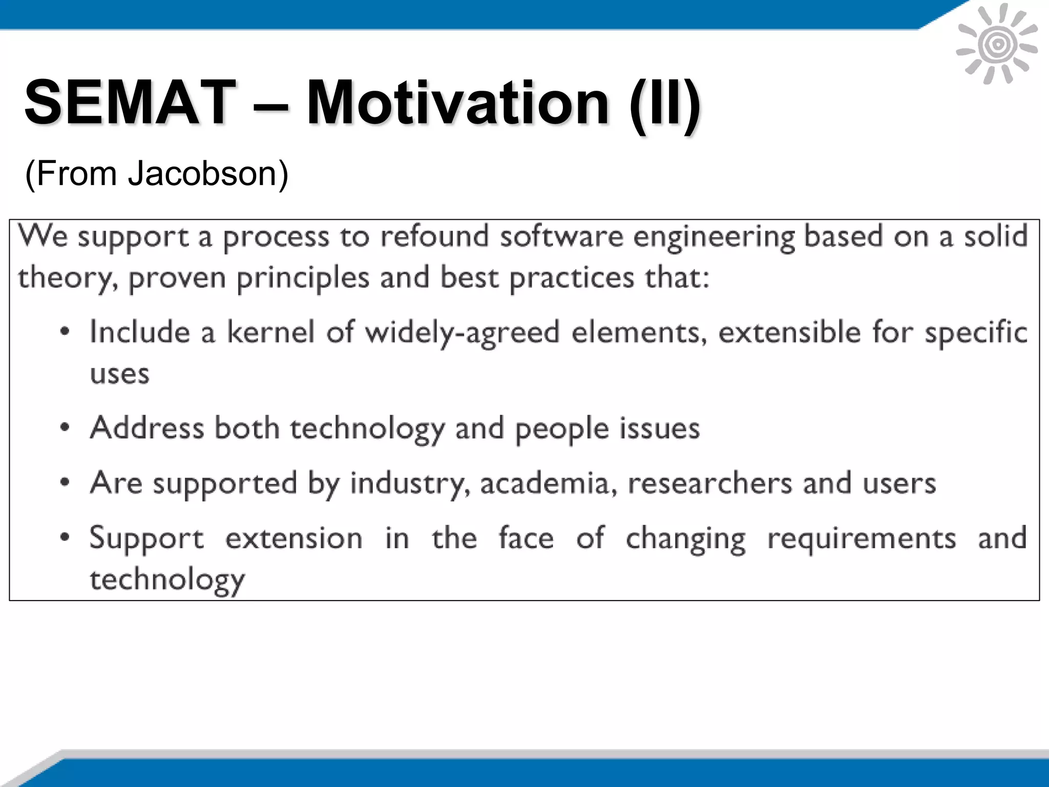 SEMAT – Motivation (II)
(From Jacobson)
 