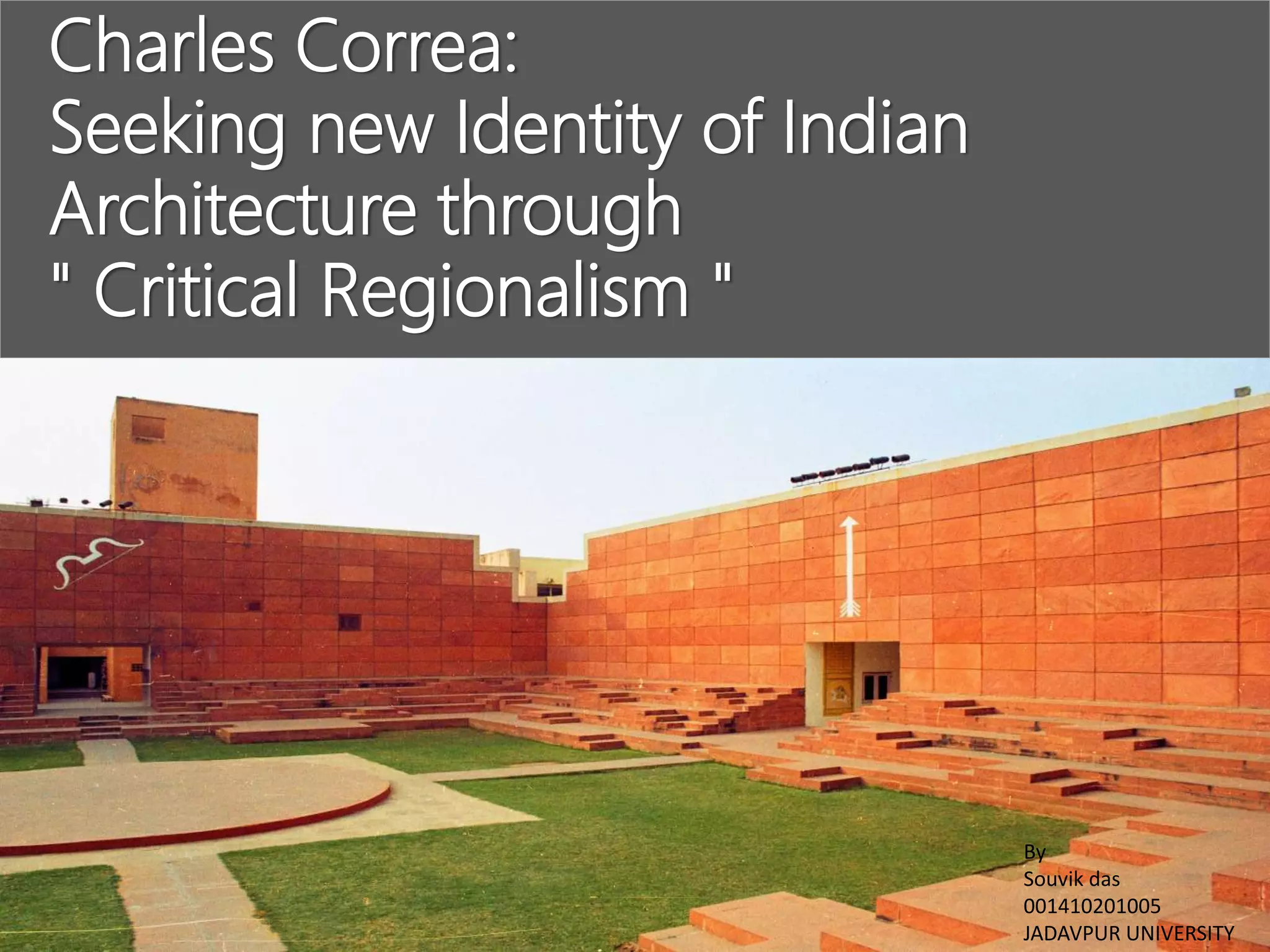 Charles Correa Seeking new Identity of Indian Architecture through