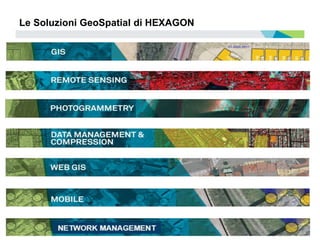20
Le Soluzioni GeoSpatial di HEXAGON
 