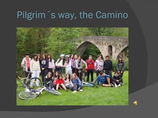 Pilgrim´s way, the Camino 