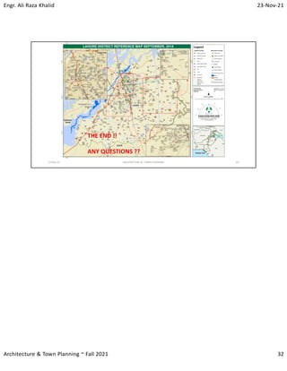 Engr. Ali Raza Khalid 23-Nov-21
Architecture & Town Planning ~ Fall 2021 32
ARCHITECTURE & TOWN PLANNING
THE END !!
ANY QUESTIONS ??
23-Nov-21 63
 