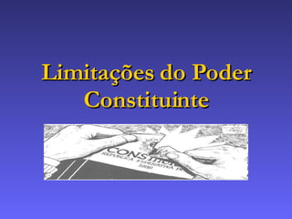 Limitações do Poder Constituinte 