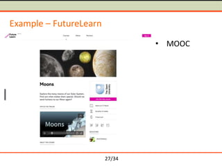 Example – FutureLearn
• MOOC

27/34

 