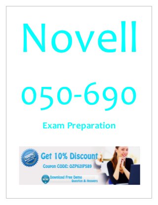 Novell
050-690
Exam Preparation
 