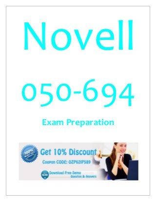 Novell
050-694
Exam Preparation
 