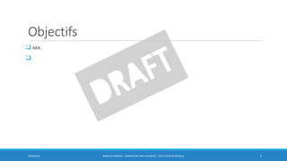 Objectifs
 xxx.

6/30/2016 BORIS GUARISMA - FORMATION DATA SCIENTIST - SÉLECTION DE MODÈLE 2
 