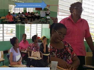 Visita de la técnico distrital Juana Mercedes
 