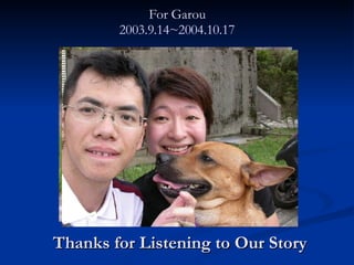Thanks for Listening to Our Story For Garou 2003.9.14~2004.10.17 